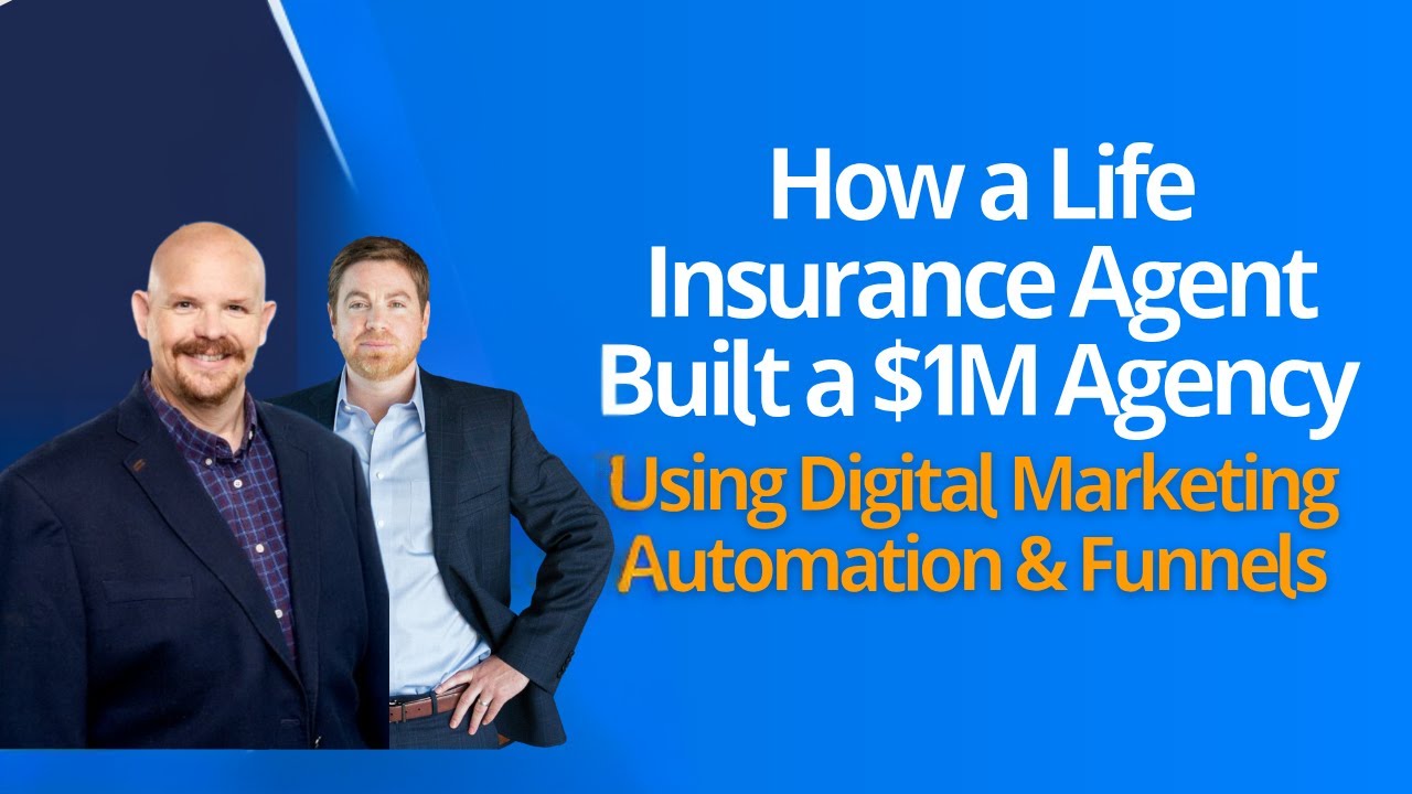 How a Life Insurance Agent Built a $1M Agency with Marketing Automation & Funnels